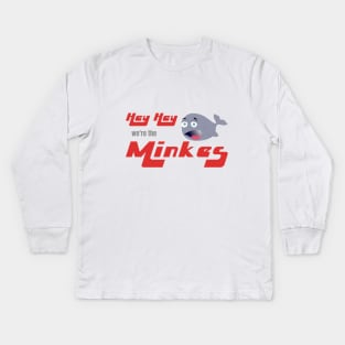 Hey Hey we're the Minkes Kids Long Sleeve T-Shirt